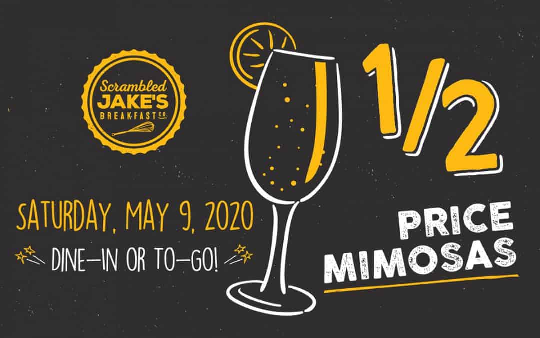 Mother's Day Weekend 2020 Half Price Mimosas - Scrambled Jake's