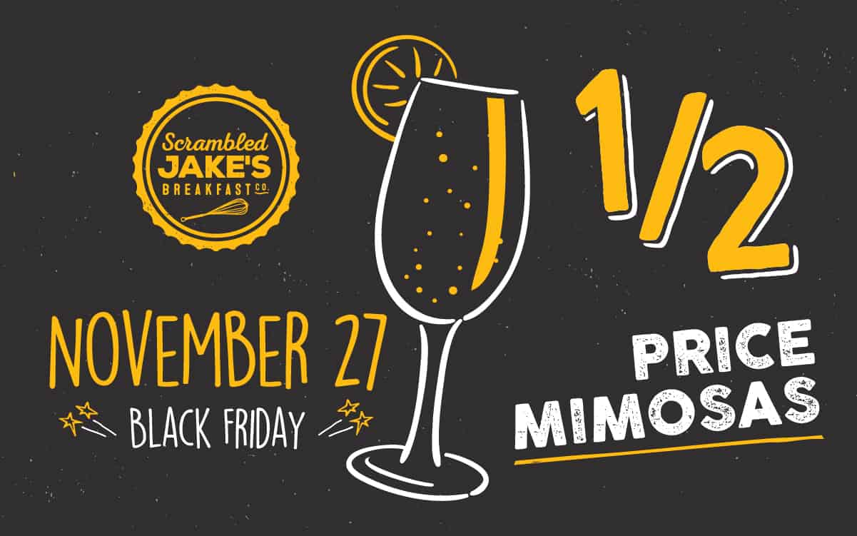 Black Friday Half Price Mimosas - Scrambled Jake